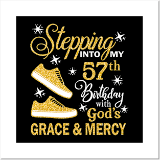 Stepping Into My 57th Birthday With God's Grace & Mercy Bday Posters and Art